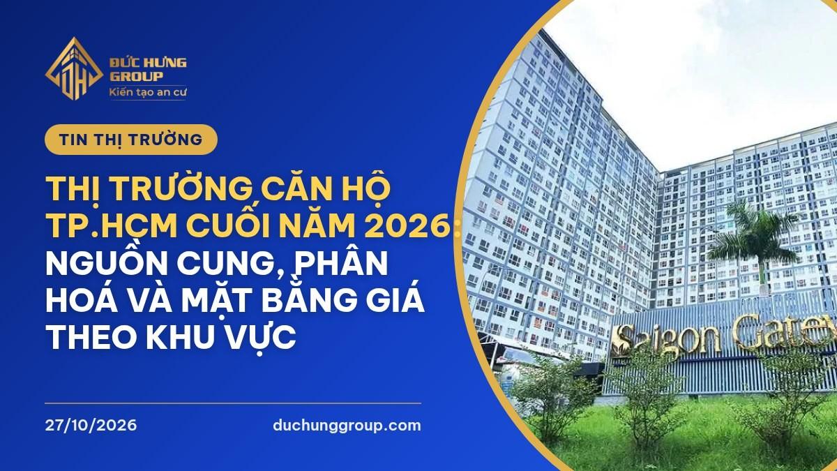 Thị trường căn hộ TP.HCM cuối năm 2026: nguồn cung, phân hoá và mặt bằng giá theo khu vực