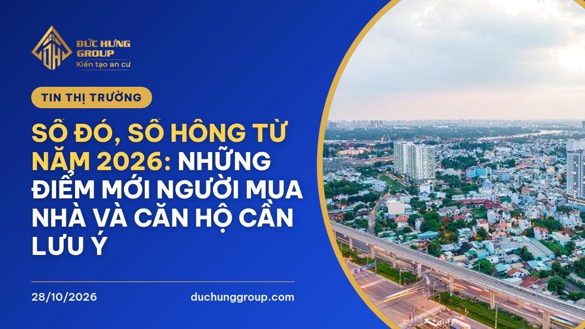 Sổ đỏ, sổ hồng từ năm 2026: những điểm mới người mua nhà và căn hộ cần lưu ý