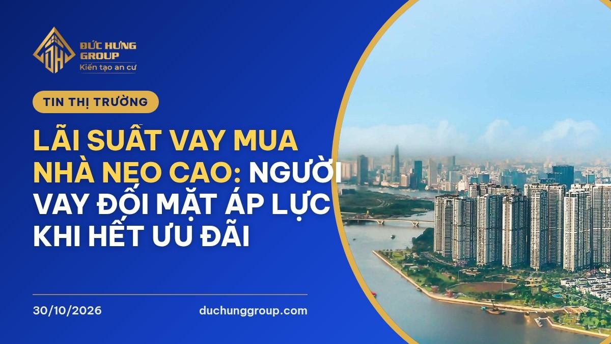 Lãi suất vay mua nhà neo cao: người vay đối mặt áp lực khi hết ưu đãi